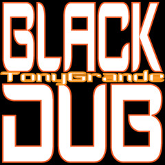 BLACK DUB (TonyGrande)