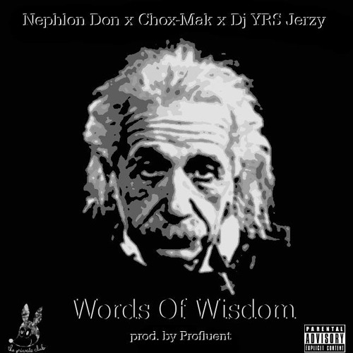 NephLon Don Ft. Chox-Mak & DJ YRS Jerzy - Words Of Wisdom (Prod. By Profluent)