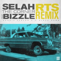 Selah The Corner - RTS Remix ft. Bizzle