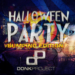 donk project Halloween Party  bumping edition  <<< Release Date October on Klubbin Records UK