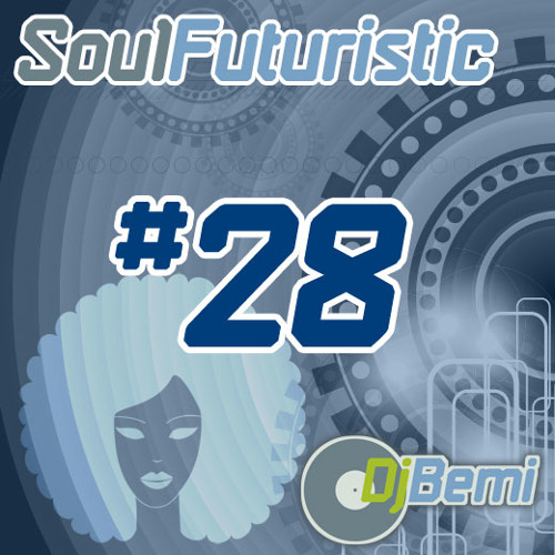 Soul Futuristic Mix 28