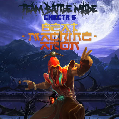 TEAMBATTLEMODE​​/​​​/​​CHRCTR5: beatmachinearon