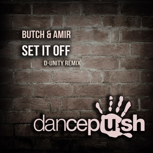 Butch & Amir - Set It Off (D-Unity Remix)*********OUT: September 22