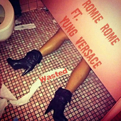 Rømie Røme Ft.Yung Versace (Wasted)