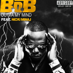 B.o.B - Out Of My Mind Ft. Nick Minaj (Should Remix)*PREVIEW*