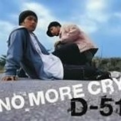 D-51 - No More Cry