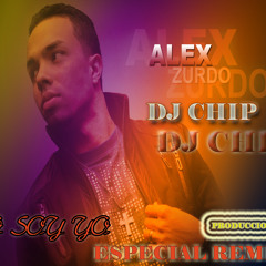 DJ CHIP - ALEX ZURDO - NO SOY YO (THE ESPECIAL REMIX 2014)