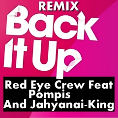 Red Eye Crew Feat Pompis And Jahyanai-King - Back It Up Remix 2K14