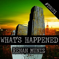 Renan Muniz - What's Happened(Original Mix) [OUT NOW @ Trash Society]