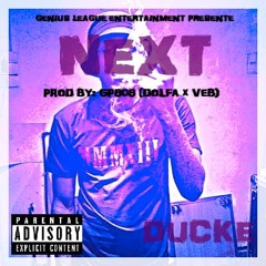 Ducke's - Next (Prod By VEB x Dolfa)