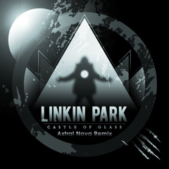 Linkin Park - Castle Of Glass (Astral Nova Remix)