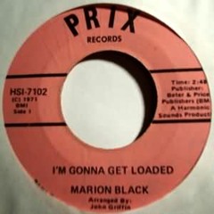 Marion Black - I'm Gonna Get Loaded