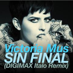 "Sin final" (DIGIMAX Italo Remix)