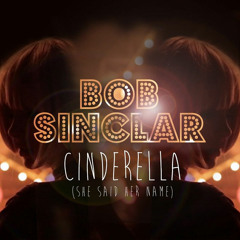 Bob Sinclair - Cinderella (Arturo Doha Revisted)