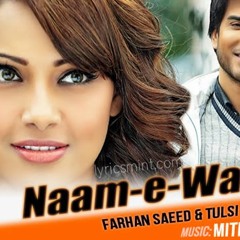 Farhan Saeed - Naam - E-Wafa - Mithoon - Tulsi Kumar - Creature 3D Movie - Imran Abbas - (4songs.PK)