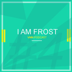I am Frost | Vergissmeinnicht | Podcast #4
