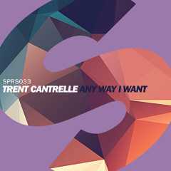 Trent Cantrelle - Any Way I Want (Original)