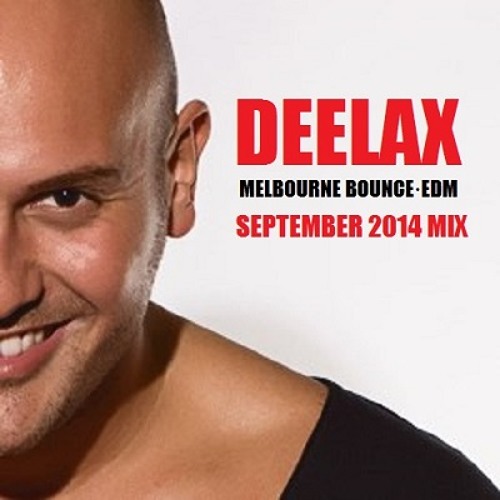 DEELAX - SEPTEMBER 2014 MIX (MELBOURNE BOUNCE & EDM) [FREE DOWNLOAD!!!]