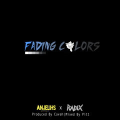 Fading Colors Feat Anjelihs & Radix
