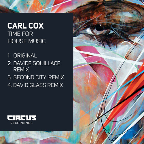 CARL COX - Time For House Music (David Glass Remix) CIRCUS RECORDINGS