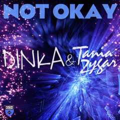 TEASER Dinka & Tania Zygar - Not Okay (Original Mix) [Magik Muzik 1116 - 0]