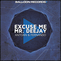 Antoan & Fernando - Excuse Me Mr. Deejay (Radio Edit)