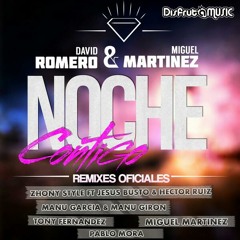 David Romero & Miguel Martinez-Noche Contigo (Zhony Ft Jesus Busto & Hector Ruiz Oficial Remix)