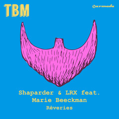 Shaparder & LRX Feat. Marie Beeckman - Rêveries [OUT NOW!]