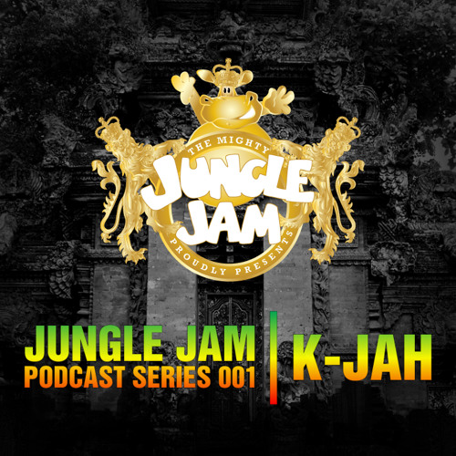 JUNGLE JAM PODCAST 001 - K-JAH STUDIO MIX