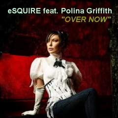 eSQUIRE feat Polina - Over Now - Ministry of Sound