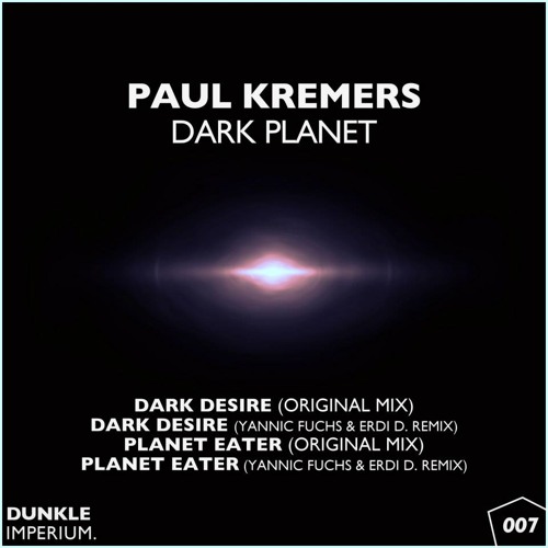 Paul Kremers - Planet Eater (Yannick Fuchs & Erdi D. Remix) Preview. (Dunkle Imperium 26.02.2015)