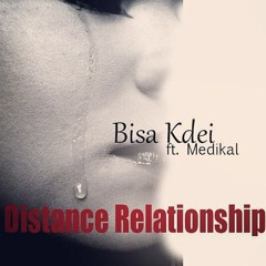 BIsa Kdei  Distance Relationship ft Medikal