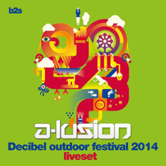 Decibel 2014 Liveset (Remember Area)- A-lusion