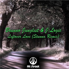 Brunno Junglist + J Logic - Leftover Love (Stunna remix)[All Street Recs] clip *OUT NOW*