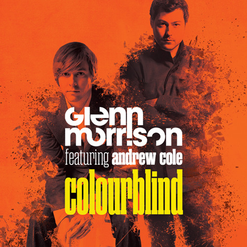 Glenn Morrison - Colourblind feat. Andrew Cole (Glenn Morrison & Luke Chable Blinded Remix)