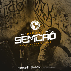 DiMano Part. Lefs & Shark - Sem Caô(Prod.VictorHaggar)