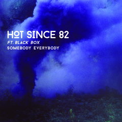 Hot Since 82 ft. Black Box - Somebody Everybody (Olivier Giacomotto Remix)