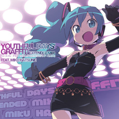 Hatsune Miku - YOUTHFUL DAYS' GRAFFITI