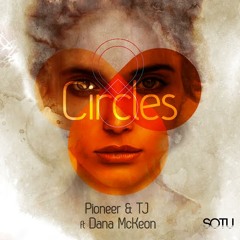 DJ Pioneer & TJ Ft Dana McKeon - Circles