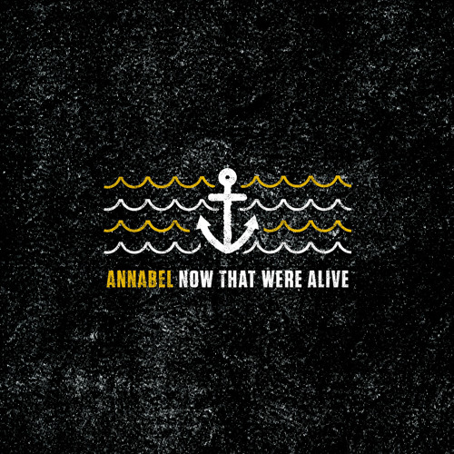 Annabel- Now That We're Alive