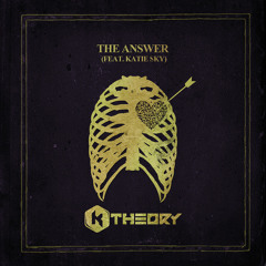 K Theory - The Answer Feat. Katie Sky (Social Kid Remix)