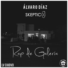 Rap De Galería - Álvaro Díaz & Skeptic