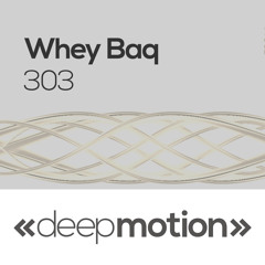 Whey Baq - 303 (Original)[PREVIEW]