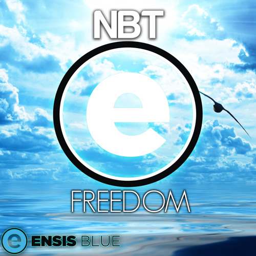 NBT- Freedom (Original Mix) OUT NOW [ Ensis Blue]
