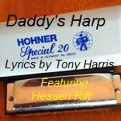 Daddy's Harp (Lyrics by Tony - Vocal, guitar and harp by Riff Beach)Original 2014