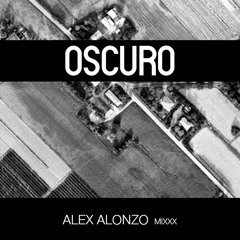 OSCURO Mix 009: MIXXX by Alex Alonzo
