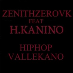 ZenithZeroVk Feat Hkanino - Vienen De La Calle