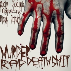Murder Rap Death Shit featuring Mista Gritty