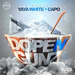 YaYa White X Capo (gbe) Dope & Gunz