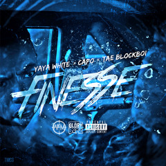 YayaWhite X Capo X TaeBlockboi- Finesse Dat